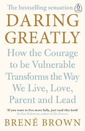 Книга Daring Greatly: How the Courage to Be Vulnerable Transforms the Way We Live, Love, Parent, and Lead