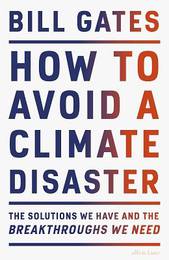 Книга How to Avoid a Climate Disaster. The Solutions We Have and the Breakthroughs We Need