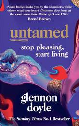 Книга Untamed: Stop Pleasing, Start Living