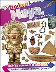 Энциклопедия DKfindout! Maya, Incas, and Aztecs