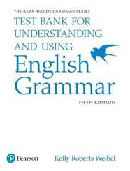 Azar Understanding and Using English Grammar 5th Ed Test Bank