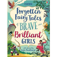 Forgotten Fairy Tales of Brave and Brilliant Girls