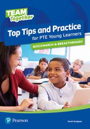 Посібник Team Together Top Tips and Practice for PTE Young Learners Quickmarch and Breakthrough