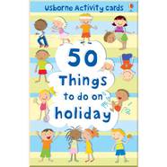 50 Things to Do on Holiday