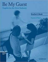 Be My Guest (English for the Hotel Industry) Teacher's book
