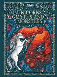 Книга The Magical Unicorn Society: Unicorns, Myths and Monsters