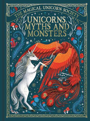 Книга The Magical Unicorn Society: Unicorns, Myths and Monsters