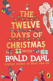 Roald Dahls The Twelve Days of Christmas