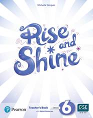 Книга для вчителя Rise and Shine Level 6 Teacher's Book + Digital Resources
