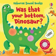 Книга Was That Your Bottom, Dinosaur?