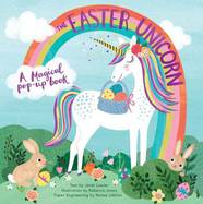 Книга The Easter Unicorn: A Magical Pop-Up Book