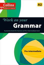 Учебник Collins Work on Your Grammar A2 Pre-Intermediate