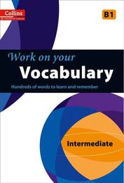 Учебник Collins Work on Your Vocabulary B1 Intermediate