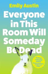 Книга Everyone in This Room Will Someday Be Dead