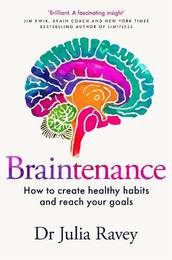 Книга Braintenance: How to Create Healthy Habits and Reach Your Goals