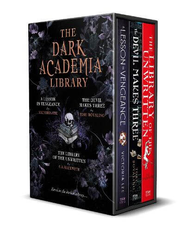 The Dark Academia Library (A Lesson in Vengeance by Victoria Lee, The Library of the Unwritten by A. J. Hackwith, The Devil Makes Three by Tori Bovalino)