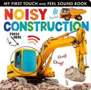 Книга My First Touch and Feel Sound Book: Noisy Construction