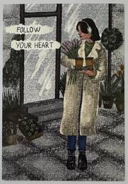"Follow your heart"
