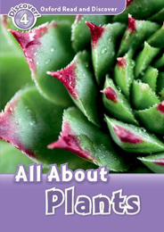 Адаптированная книга Oxford Read and Discover 4: All About Plants