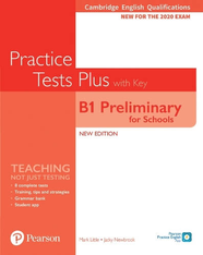 Practice Tests Plus Cambridge B1 Prelim for Schools Students Book with key