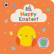 Baby Touch: Happy Easter! (A Touch-and-Feel Playbook)