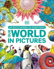 Книга Our World in Pictures: An Encyclopedia of Everything