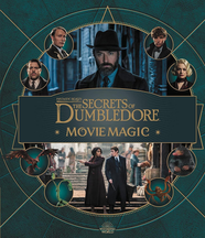 Книга Fantastic Beasts – The Secrets of Dumbledore: Movie Magic