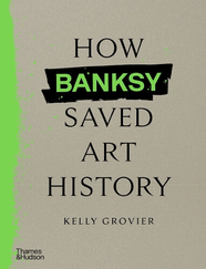 Книга How Banksy Saved Art History