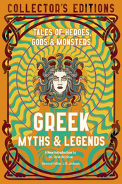 Книга Greek Myths & Legends: Tales of Heroes, Gods & Monsters