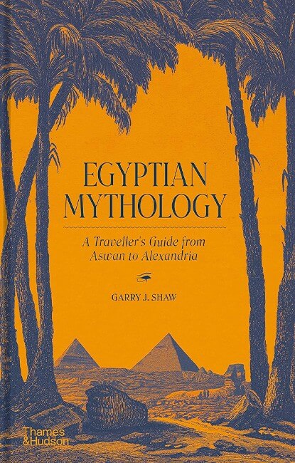 Книга Egyptian Mythology. A Traveller's Guide from Aswan to Alexandria