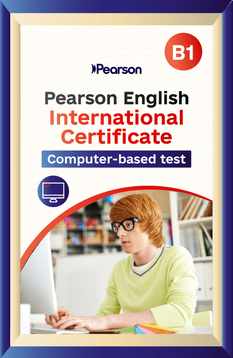 Pearson English Intenational Certificate Computer-Based Level B1