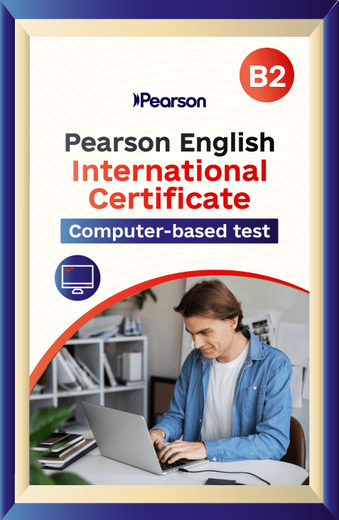 Pearson English Intenational Certificate Computer-Based Level B2